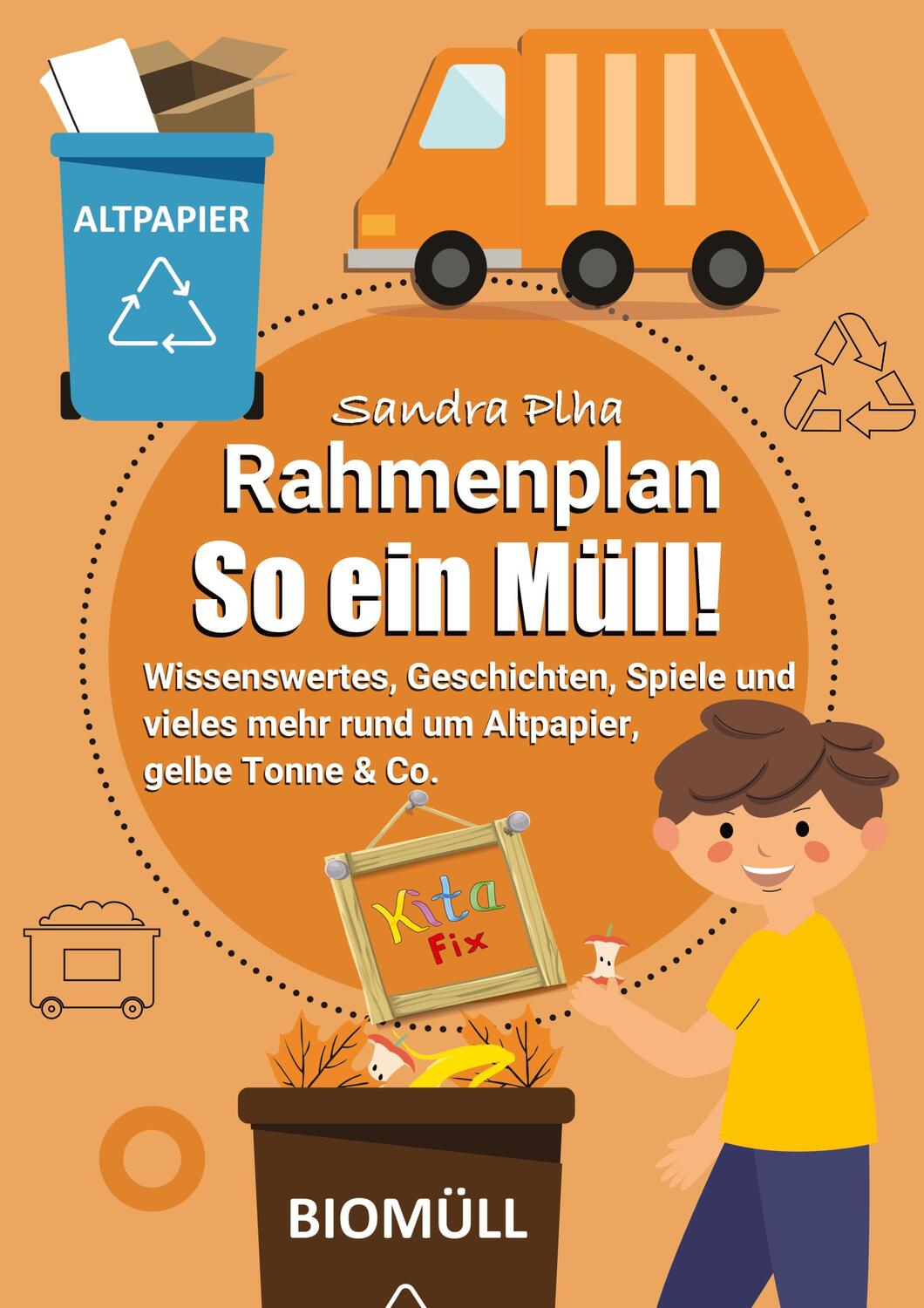 Cover: 9783347305533 | KitaFix-Rahmenplan "So ein Müll!" | Sandra Plha | Taschenbuch | 76 S.