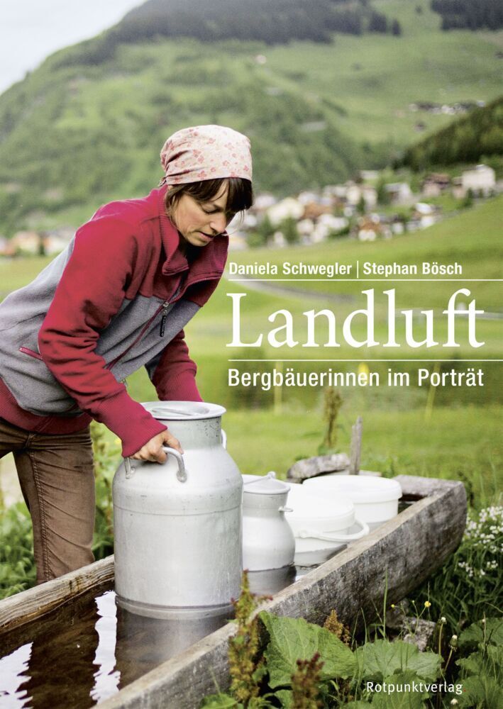 Cover: 9783858697523 | Landluft | Bergbäuerinnen im Porträt | Daniela Schwegler | Buch | 2017