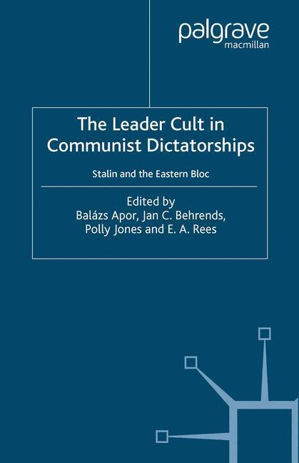 Cover: 9781349517145 | The Leader Cult in Communist Dictatorships | B. Apor (u. a.) | Buch