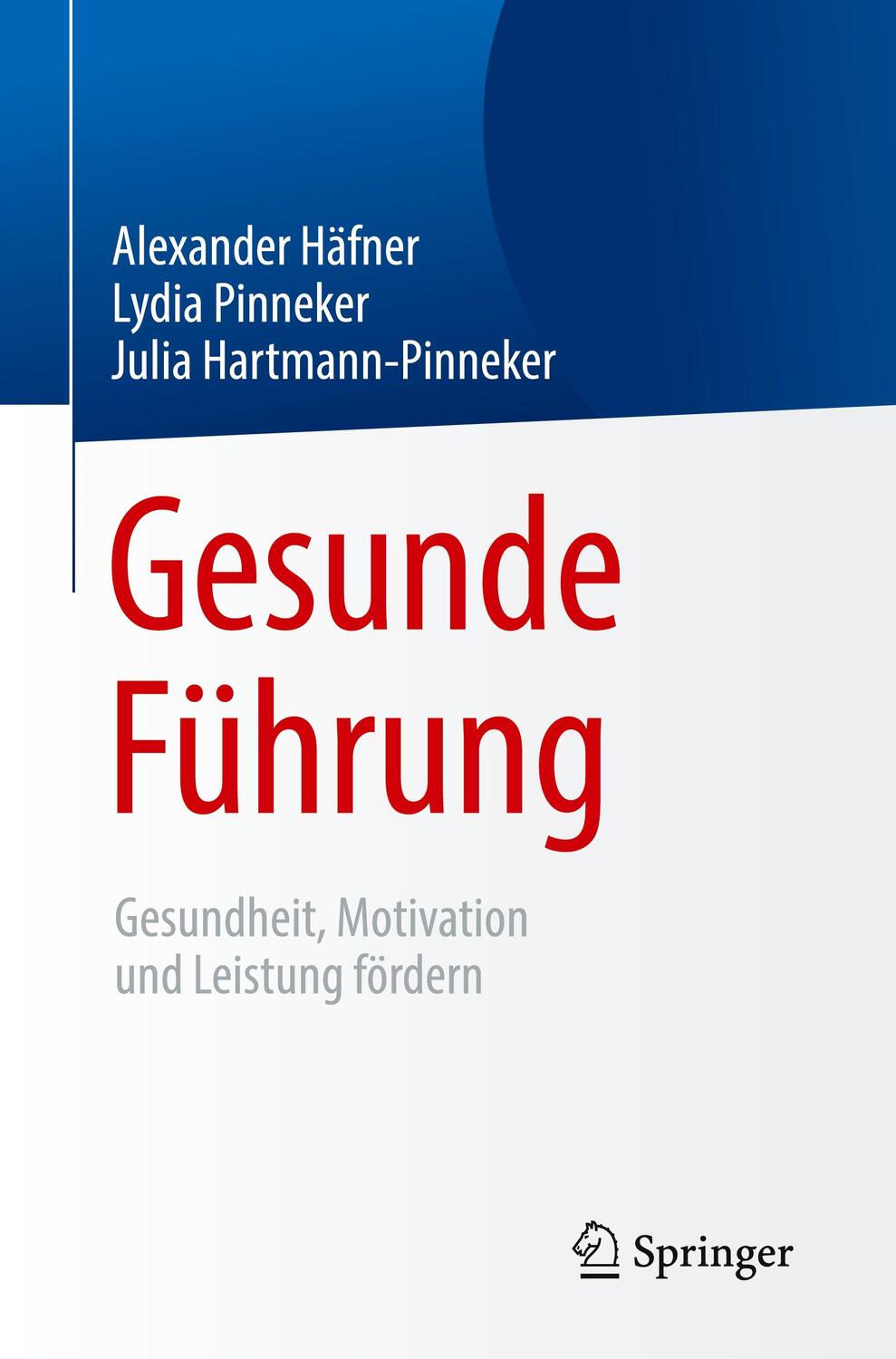 Cover: 9783662587508 | Gesunde Führung | Gesundheit, Motivation und Leistung fördern | Buch