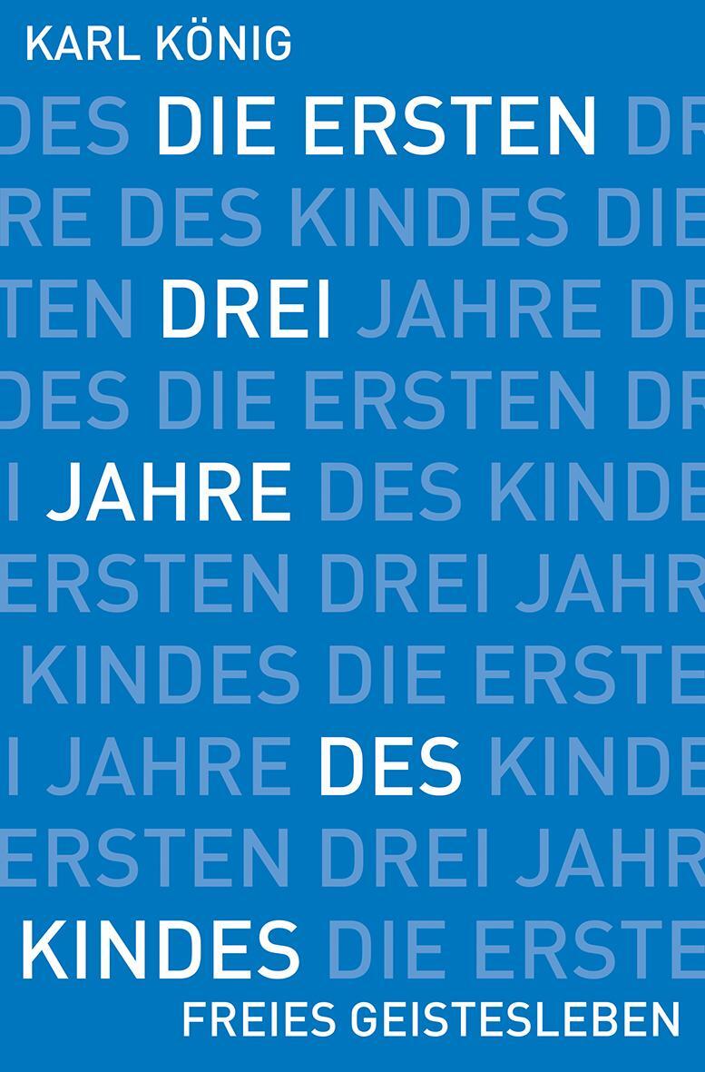 Cover: 9783772528712 | Die ersten drei Jahre des Kindes | Karl König | Taschenbuch | Deutsch