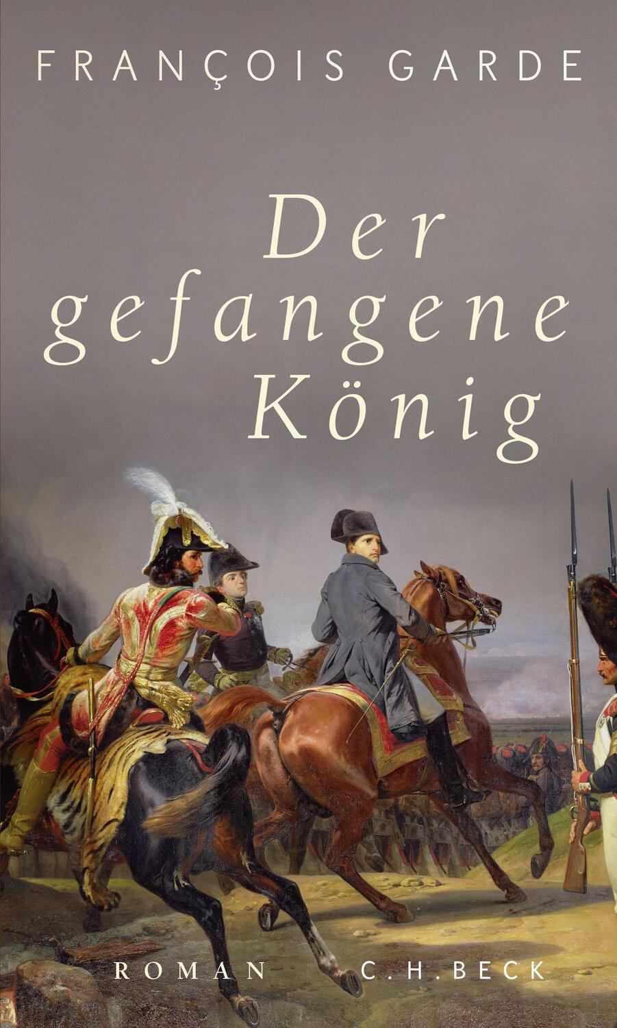 Cover: 9783406766657 | Der gefangene König | Roman | François Garde | Buch | 335 S. | Deutsch