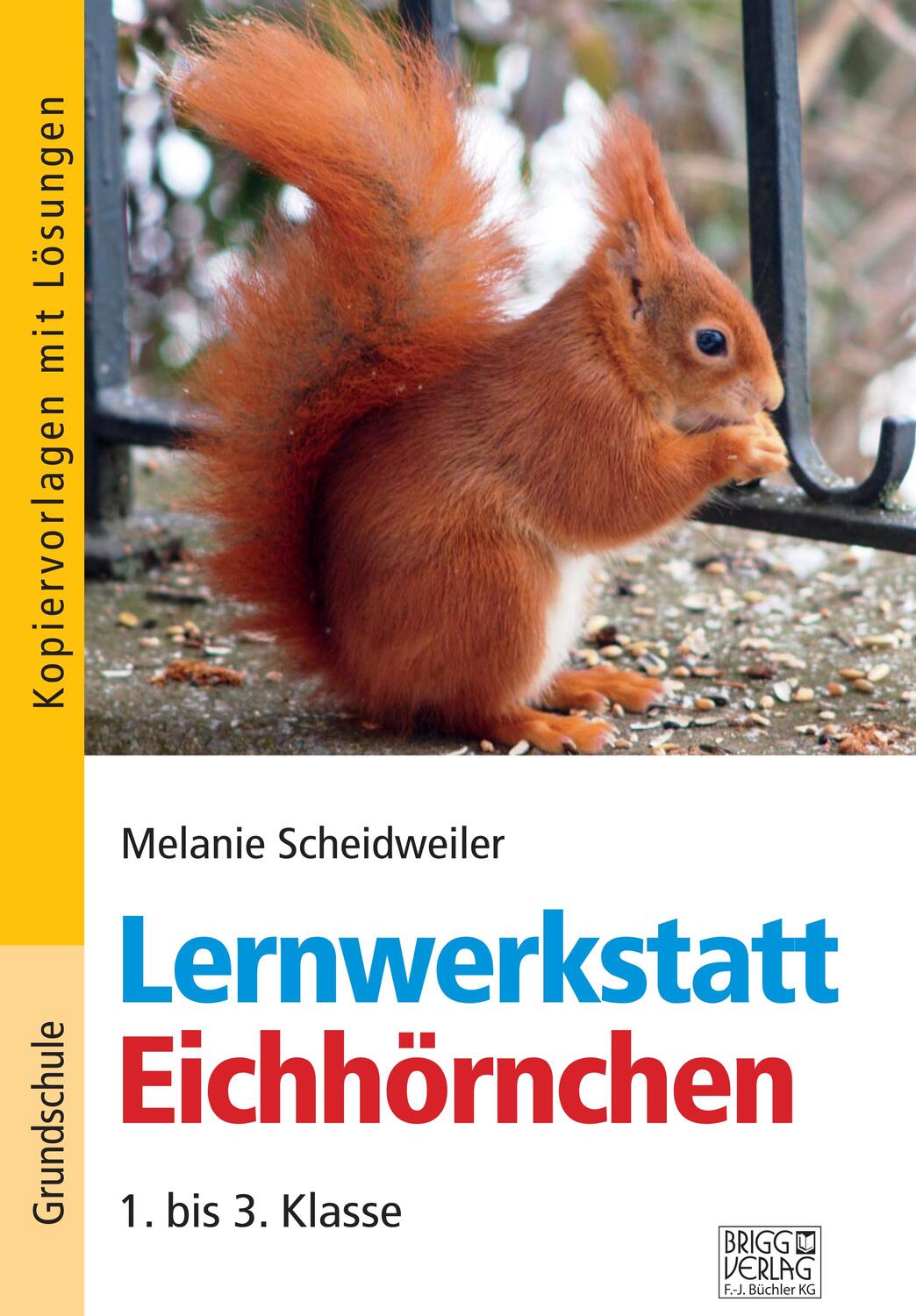 Cover: 9783956603518 | Lernwerkstatt Eichhörnchen | 1. bis 3. Klasse | Melanie Scheidweiler