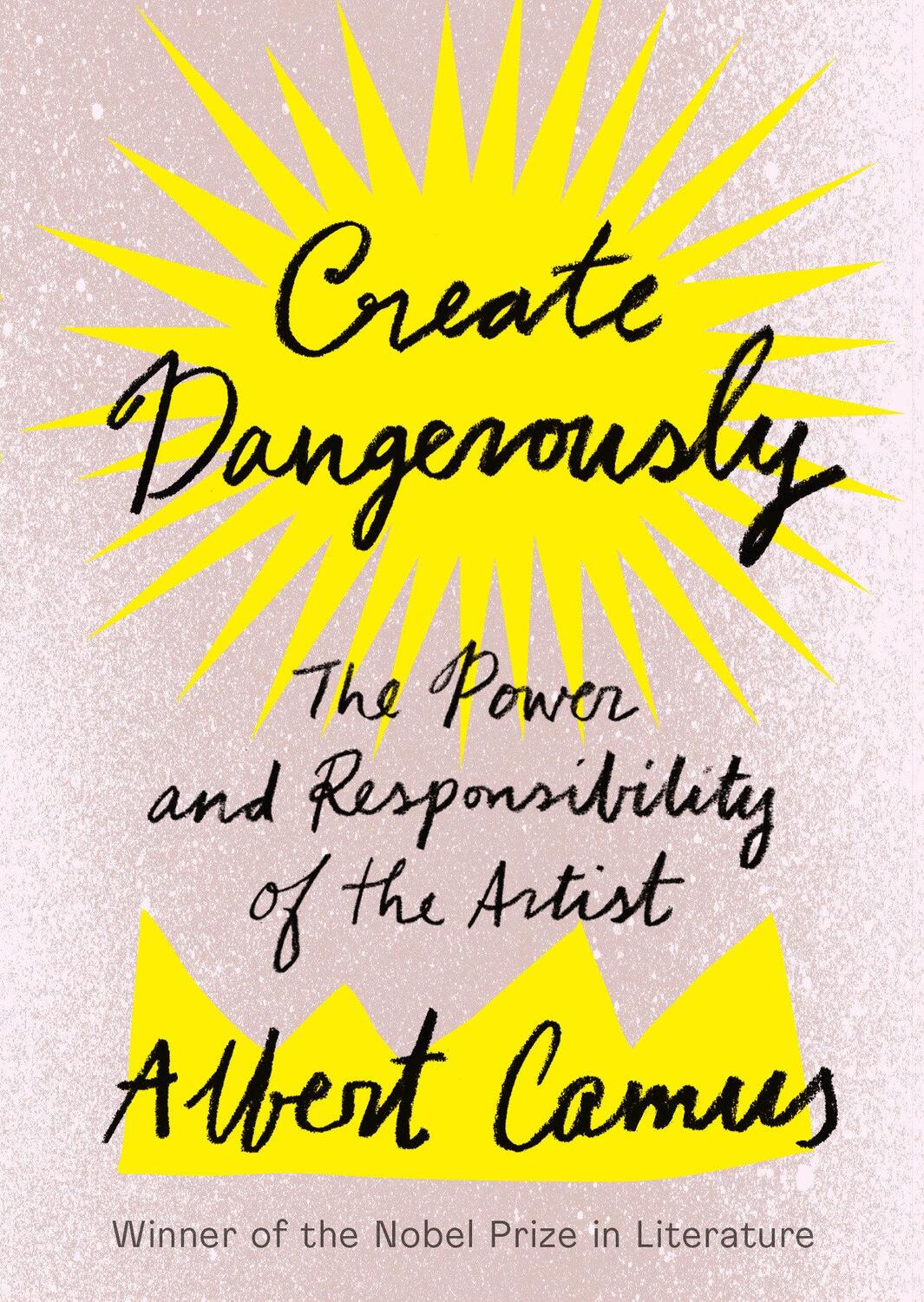 Cover: 9781984897381 | Create Dangerously: The Power and Responsibility of the Artist | Camus