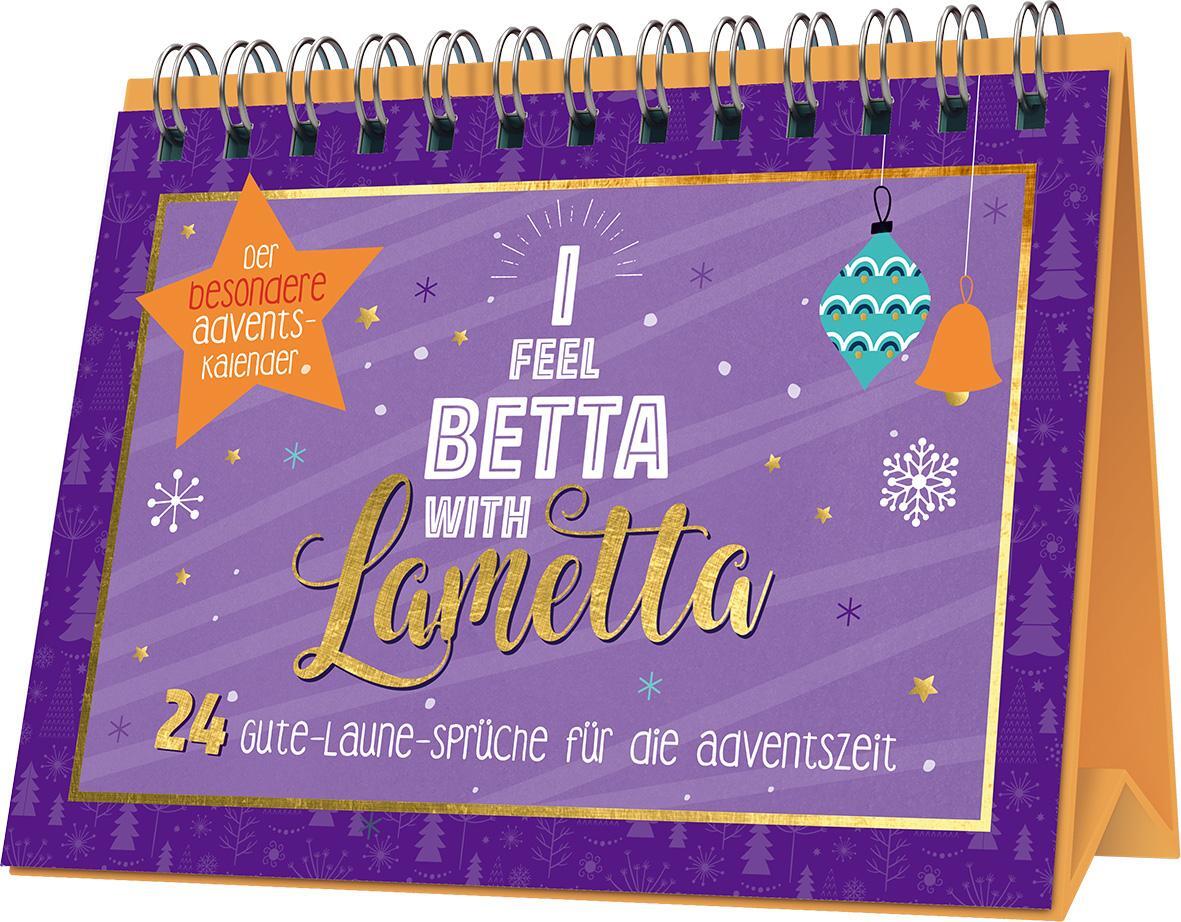 Cover: 9783625192787 | I feel betta with Lametta 24 Gute-Laune-Sprüche für die Adventszeit