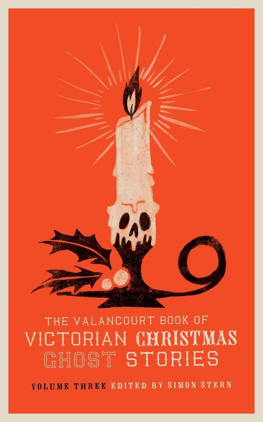 Cover: 9781948405201 | The Valancourt Book of Victorian Christmas Ghost Stories, Volume Three