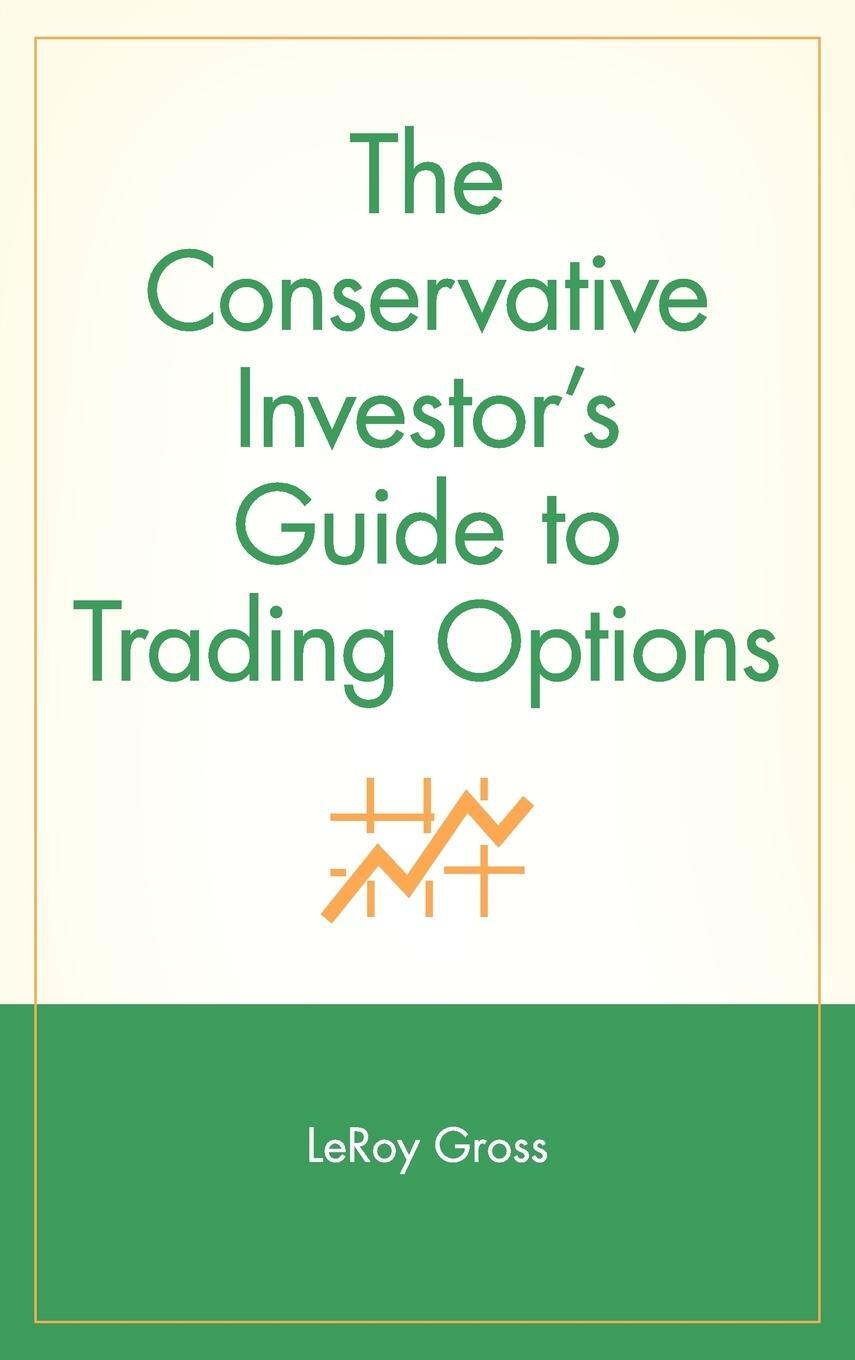 Cover: 9780471315858 | The Conservative Investor's Guide to Trading Options | Leroy Gross