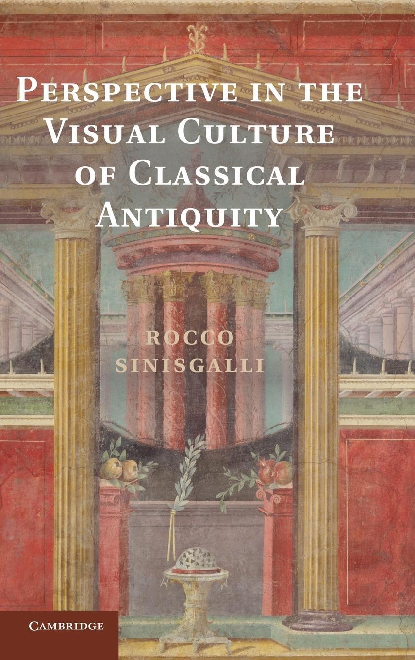 Cover: 9781107025905 | Perspective in the Visual Culture of Classical Antiquity | Sinisgalli