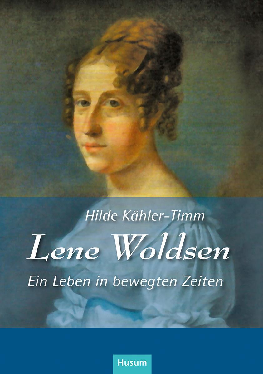 Cover: 9783967171433 | Lene Woldsen | Ein Leben in bewegten Zeiten | Hilde Kähler-Timm | Buch