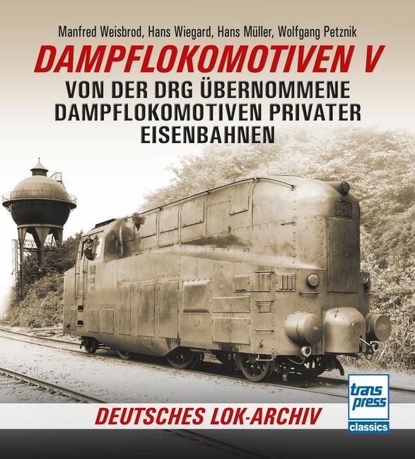 Cover: 9783613716483 | Dampflokomotiven V | Manfred Weisbrod | Taschenbuch | Deutsch | 2022