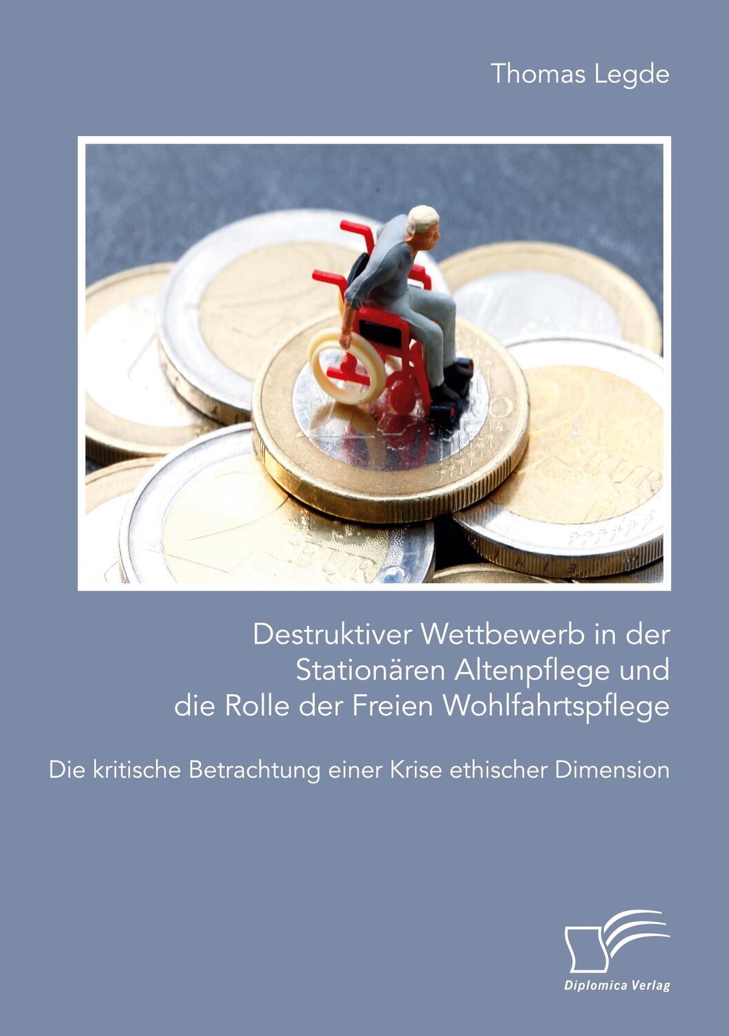 Cover: 9783961469062 | Destruktiver Wettbewerb in der Stationären Altenpflege und die...