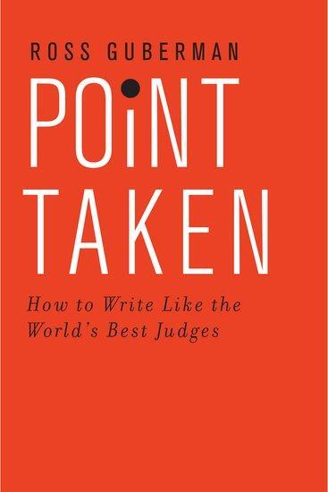 Cover: 9780190268589 | Point Taken | How to Write Like the World's Best Judges | Guberman