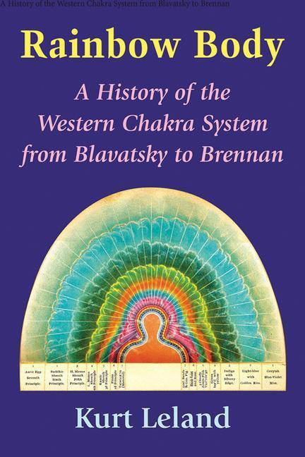Cover: 9780892542192 | Rainbow Body: A History of the Western Chakra System from Blavatsky...