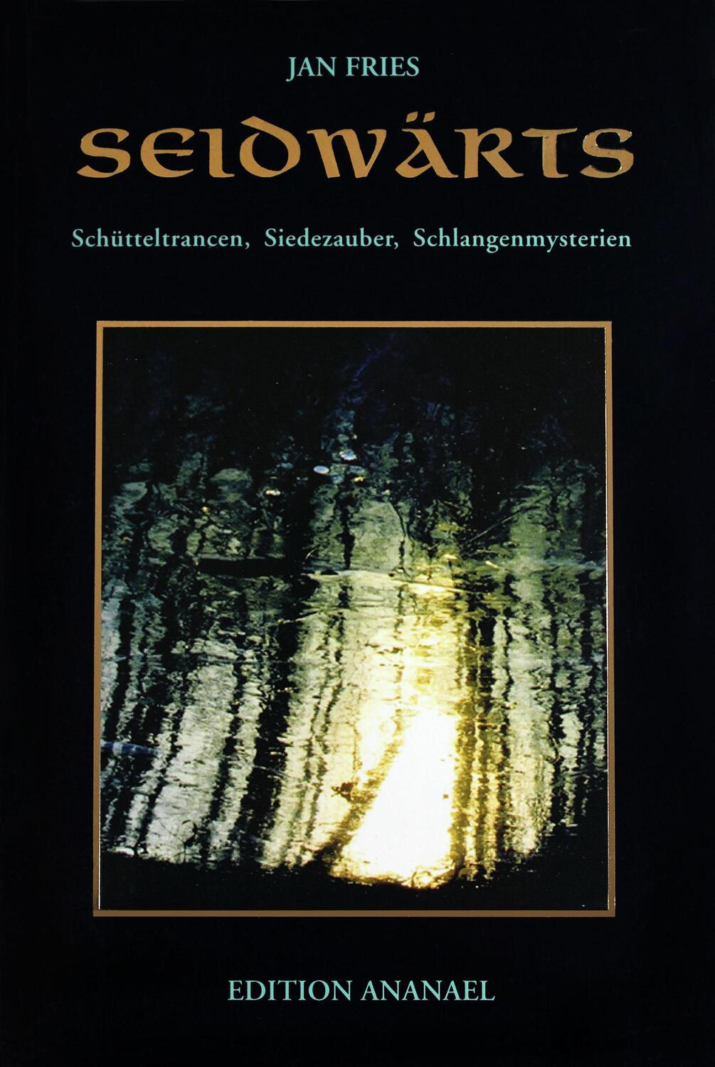 Cover: 9783901134197 | Seidwärts | Schütteltrancen, Siedezauber, Schlangenmysterien | Fries