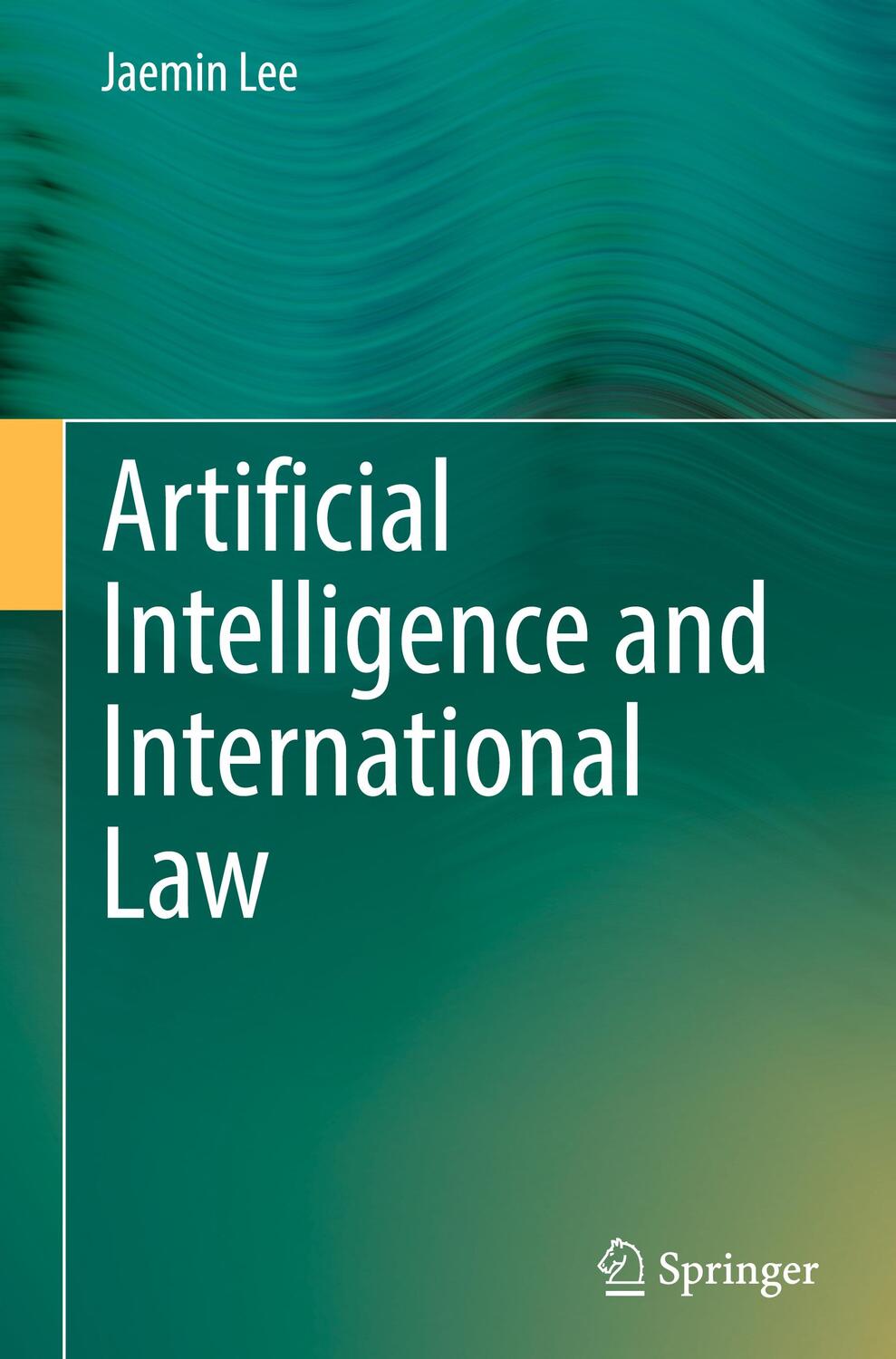 Cover: 9789811914959 | Artificial Intelligence and International Law | Jaemin Lee | Buch