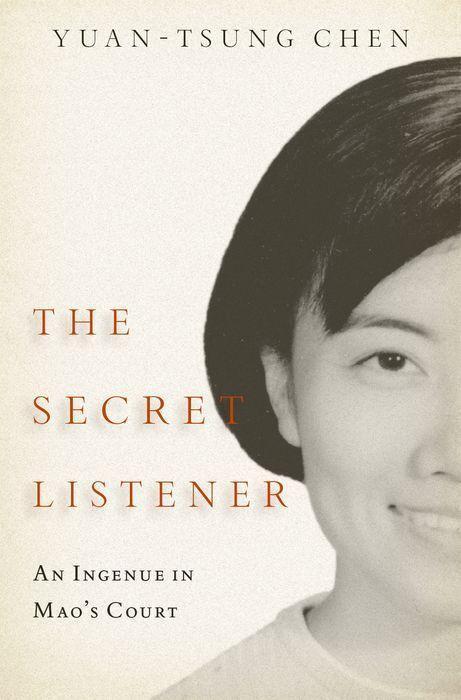 Cover: 9780197573341 | The Secret Listener | An Ingenue in Mao's Court | Yuan-Tsung Chen