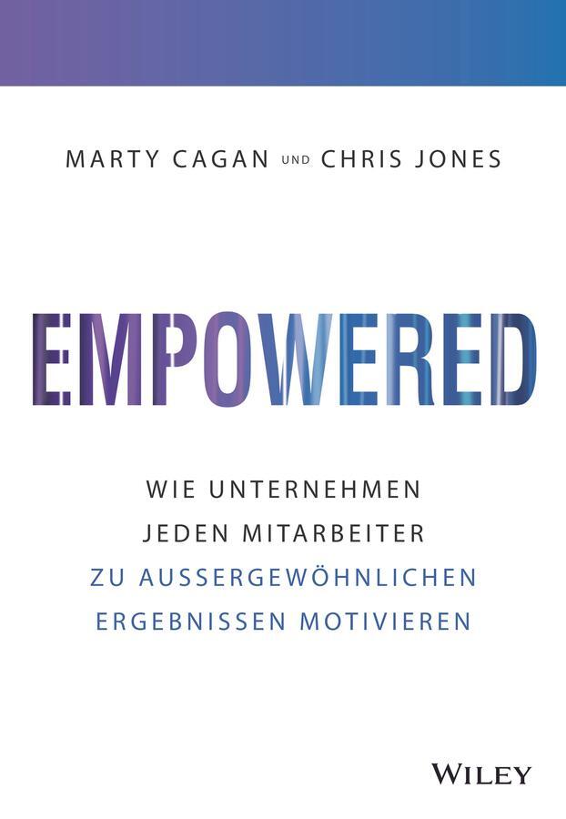 Cover: 9783527510870 | Empowered | Marty Cagan (u. a.) | Buch | 384 S. | Deutsch | 2022