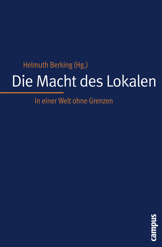 Cover: 9783593379975 | Die Macht des Lokalen in einer Welt ohne Grenzen | Helmuth Berking