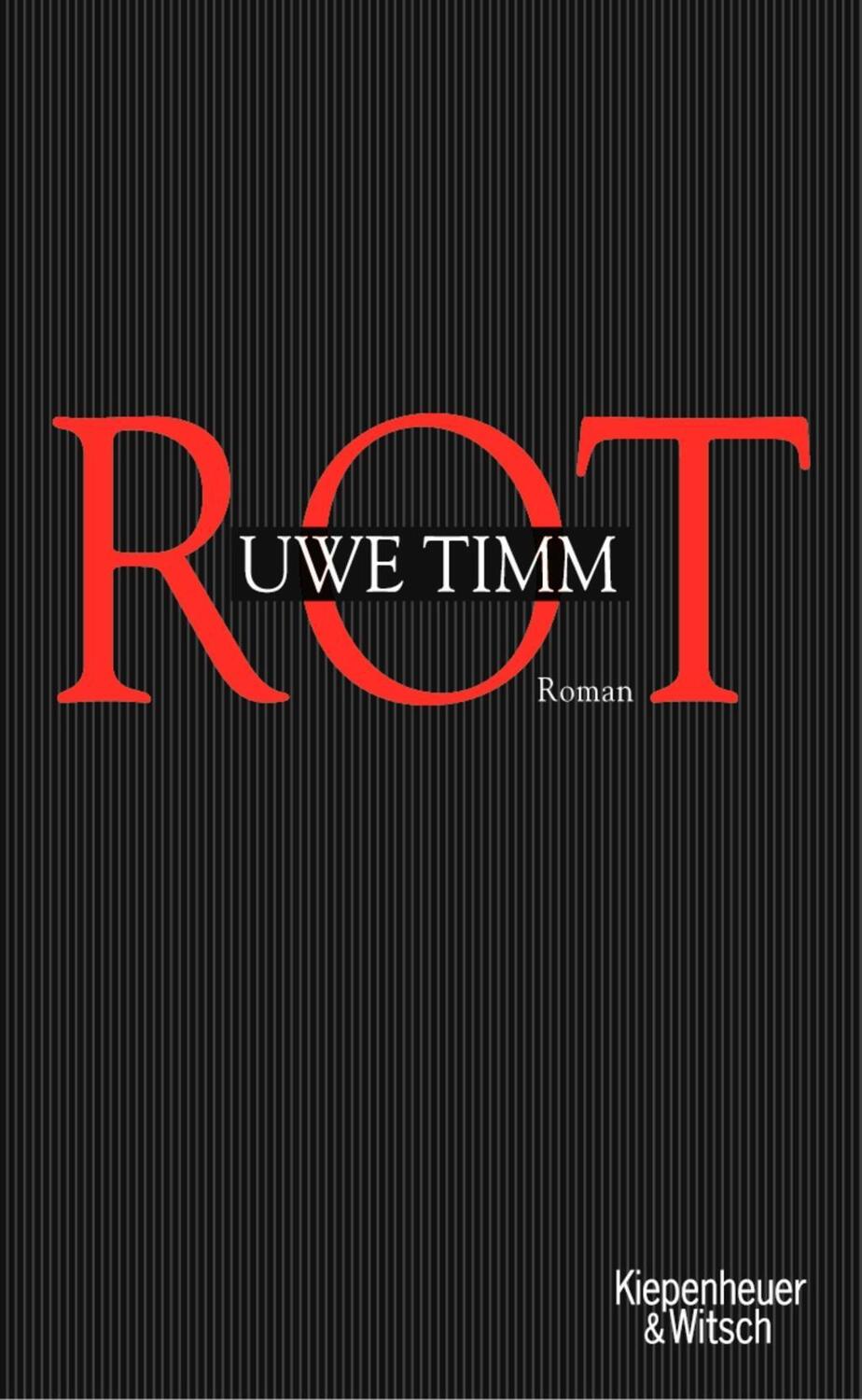 Cover: 9783462030235 | Rot | Ausgezeichnet mit dem Tukan-Preis 2001. Roman | Uwe Timm | Buch