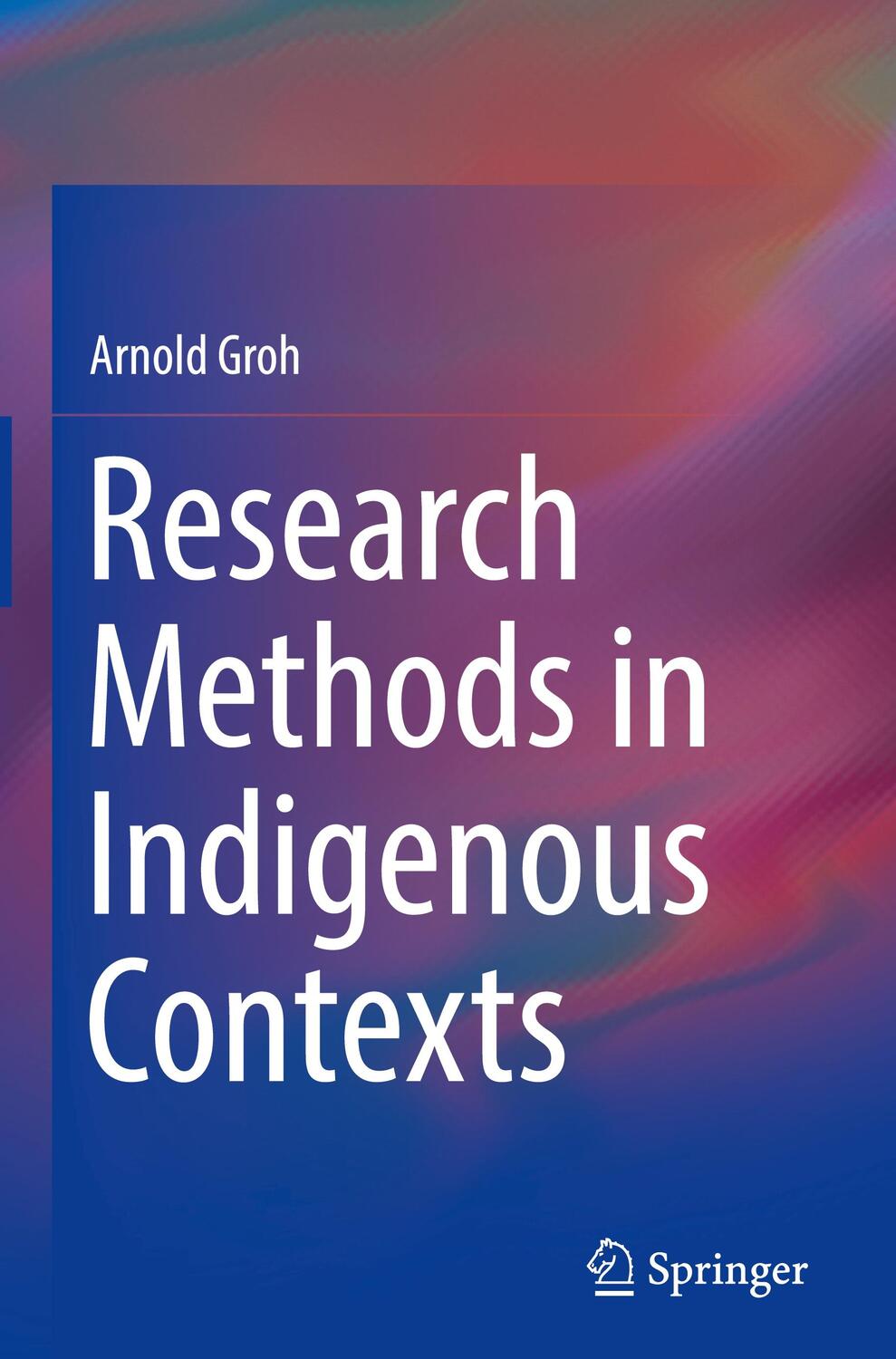 Cover: 9783319727745 | Research Methods in Indigenous Contexts | Arnold Groh | Buch | viii