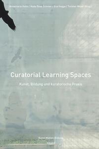 Cover: 9783968480961 | Curatorial Learning Spaces | Kunst, Bildung und kuratorische Praxis