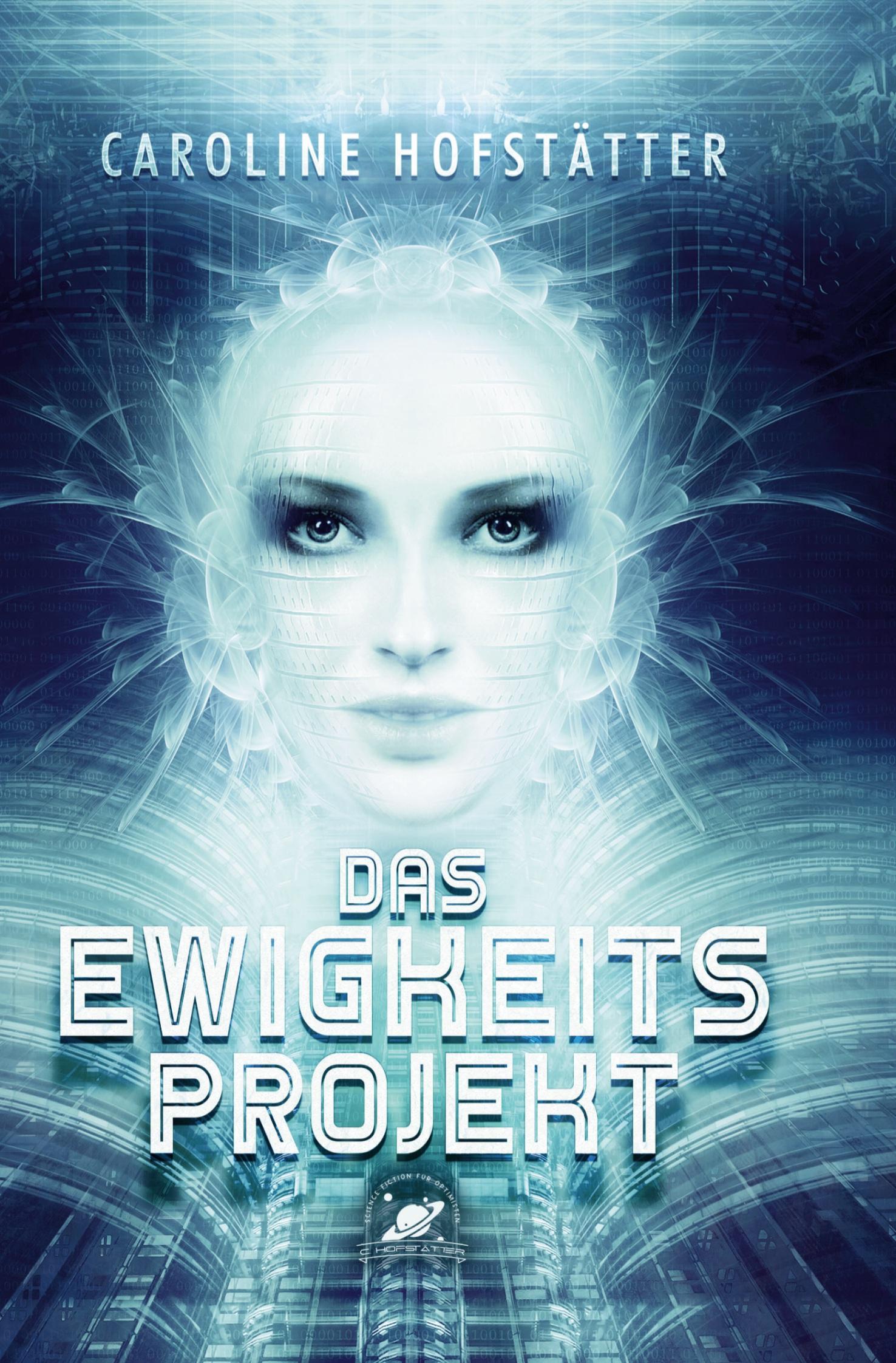 Cover: 9783754698853 | Das Ewigkeitsprojekt | Caroline Hofstätter | Taschenbuch | Paperback