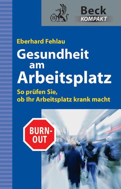 Cover: 9783406617713 | Gesundheit am Arbeitsplatz | Eberhard G. Fehlau | Taschenbuch | 2012