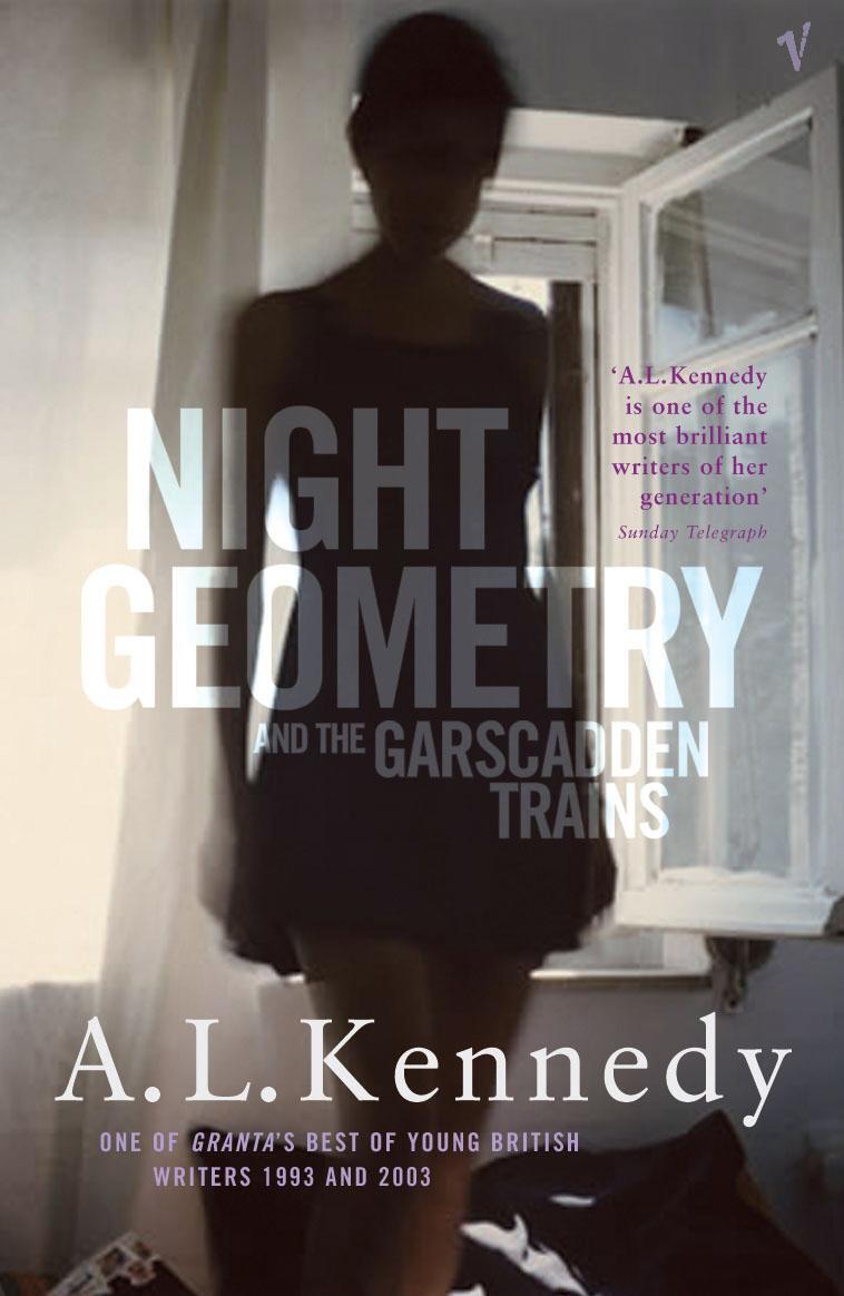 Cover: 9780099450061 | Night Geometry And The Garscadden Trains | A. L. Kennedy | Taschenbuch