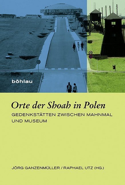 Cover: 9783412503161 | Orte der Shoah in Polen | Gedenkstätten zwischen Mahnmal und Museum