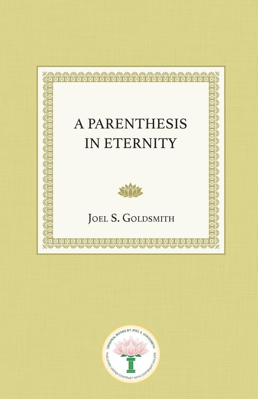 Cover: 9781939542656 | A Parenthesis in Eternity | Joel S. Goldsmith | Taschenbuch | Englisch