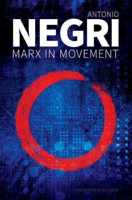 Cover: 9781509544240 | Marx in Movement | Operaismo in Context | Antonio Negri | Taschenbuch