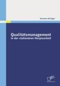 Cover: 9783836689977 | Qualitätsmanagement in der stationären Hospizarbeit | Susanne Arzinger