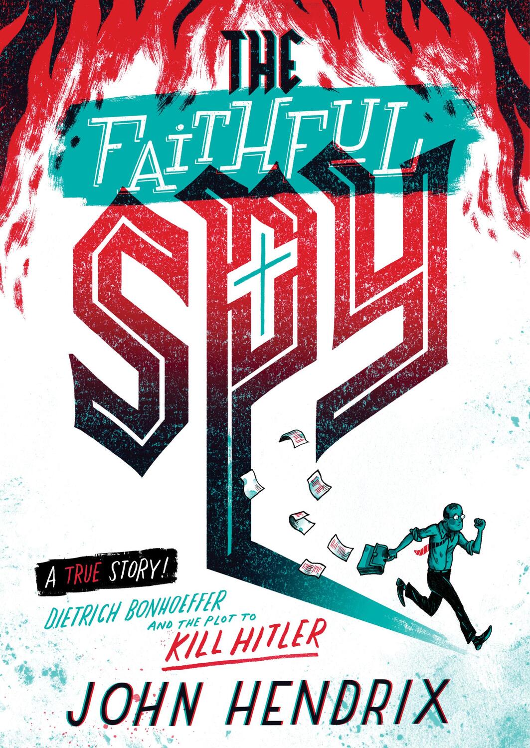 Cover: 9781419732652 | The Faithful Spy: Dietrich Bonhoeffer and the Plot to Kill Hitler