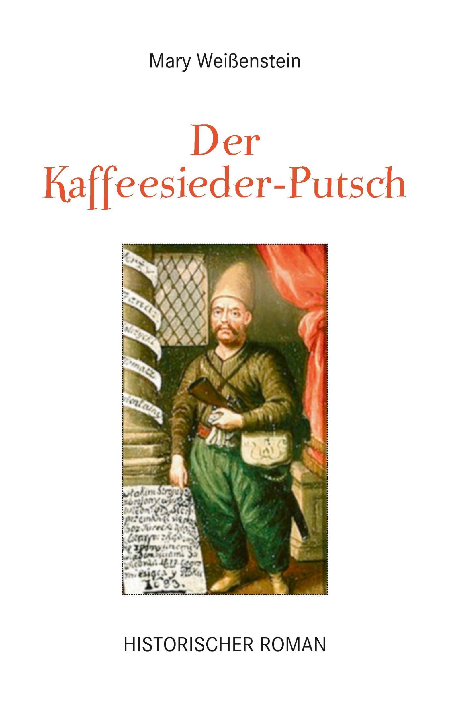 Cover: 9783743183872 | Der Kaffeesieder-Putsch | Historischer Roman | Mary Weißenstein | Buch