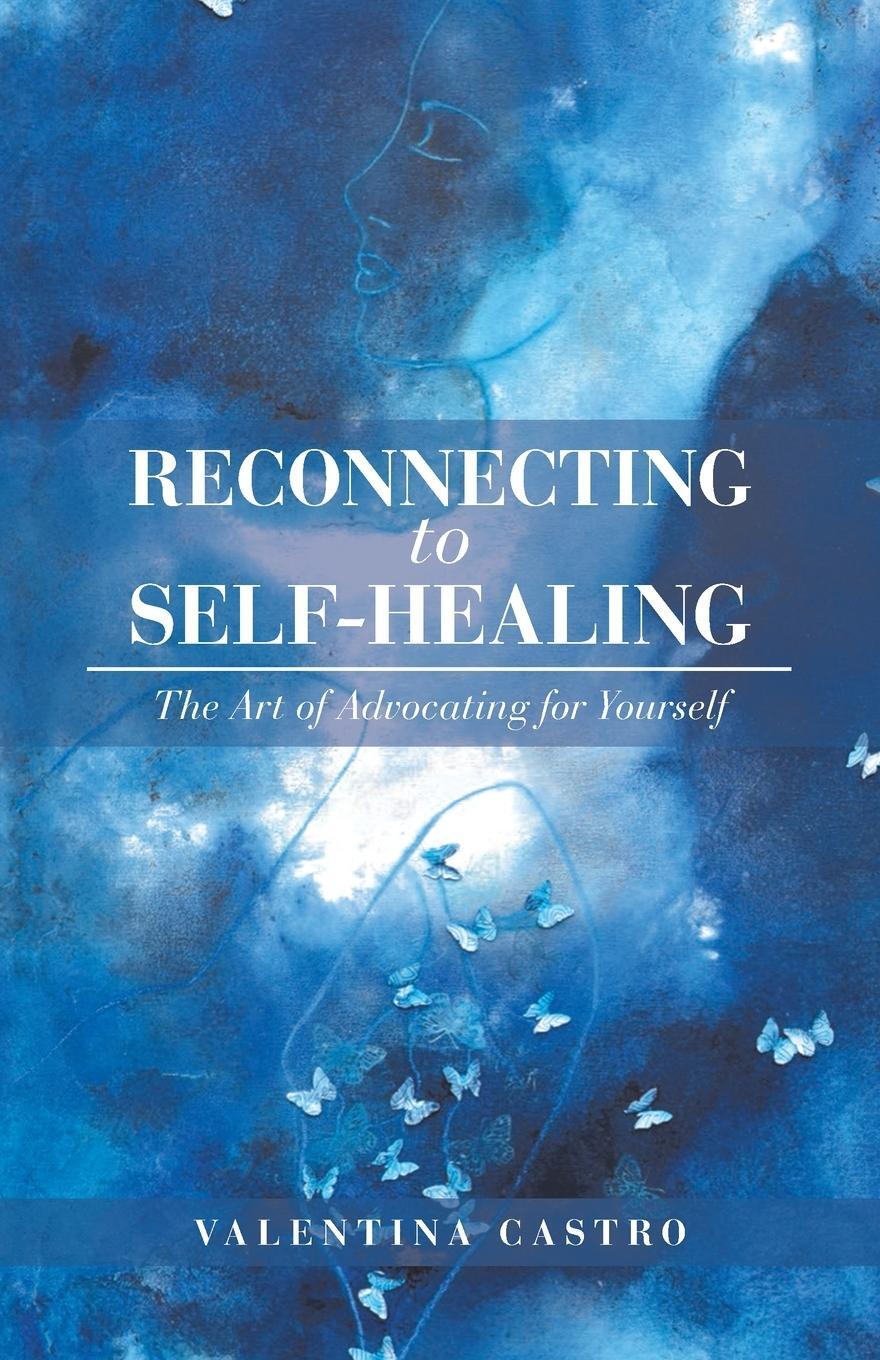 Cover: 9781982239978 | Reconnecting to Self-Healing | The Art of Advocating for Yourself