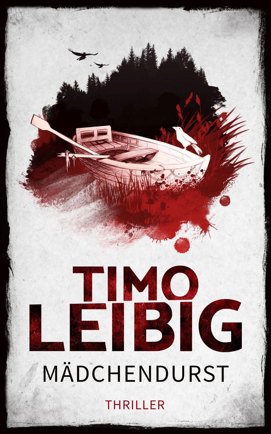 Cover: 9783961116560 | Mädchendurst: Thriller | Timo Leibig | Taschenbuch | 253 S. | Deutsch