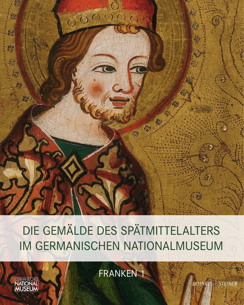 Cover: 9783795433987 | Die Gemälde des Spätmittelalters im Germanischen Nationalmuseum,...