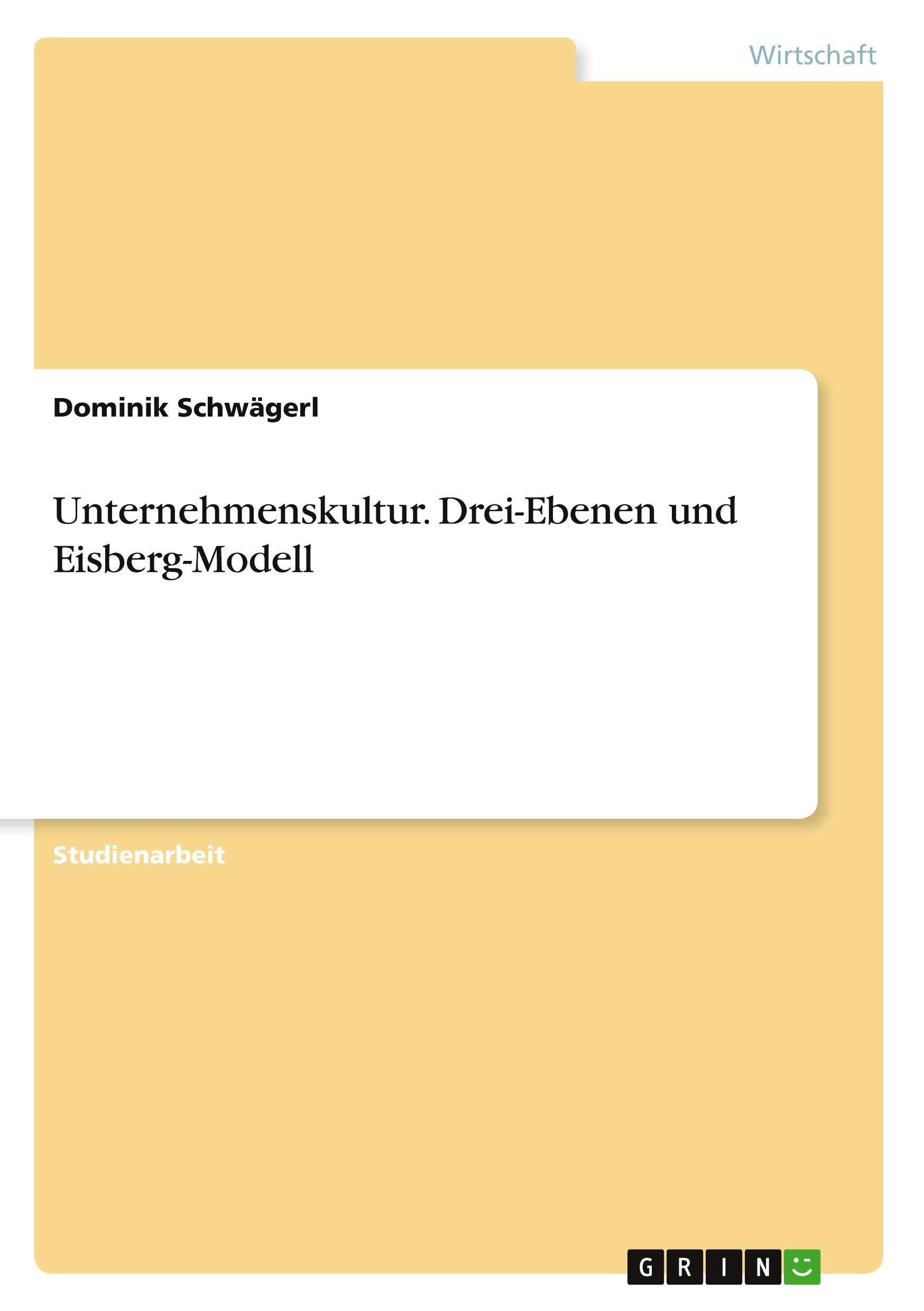 Cover: 9783346381736 | Unternehmenskultur. Drei-Ebenen und Eisberg-Modell | Dominik Schwägerl