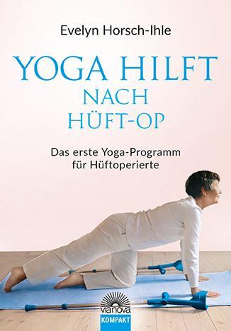 Cover: 9783866164055 | Yoga hilft nach Hüft-OP | Das erste Yoga-Programm für Hüftoperierte