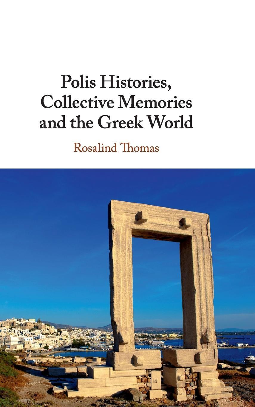 Cover: 9781107193581 | Polis Histories, Collective Memories and the Greek World | Thomas