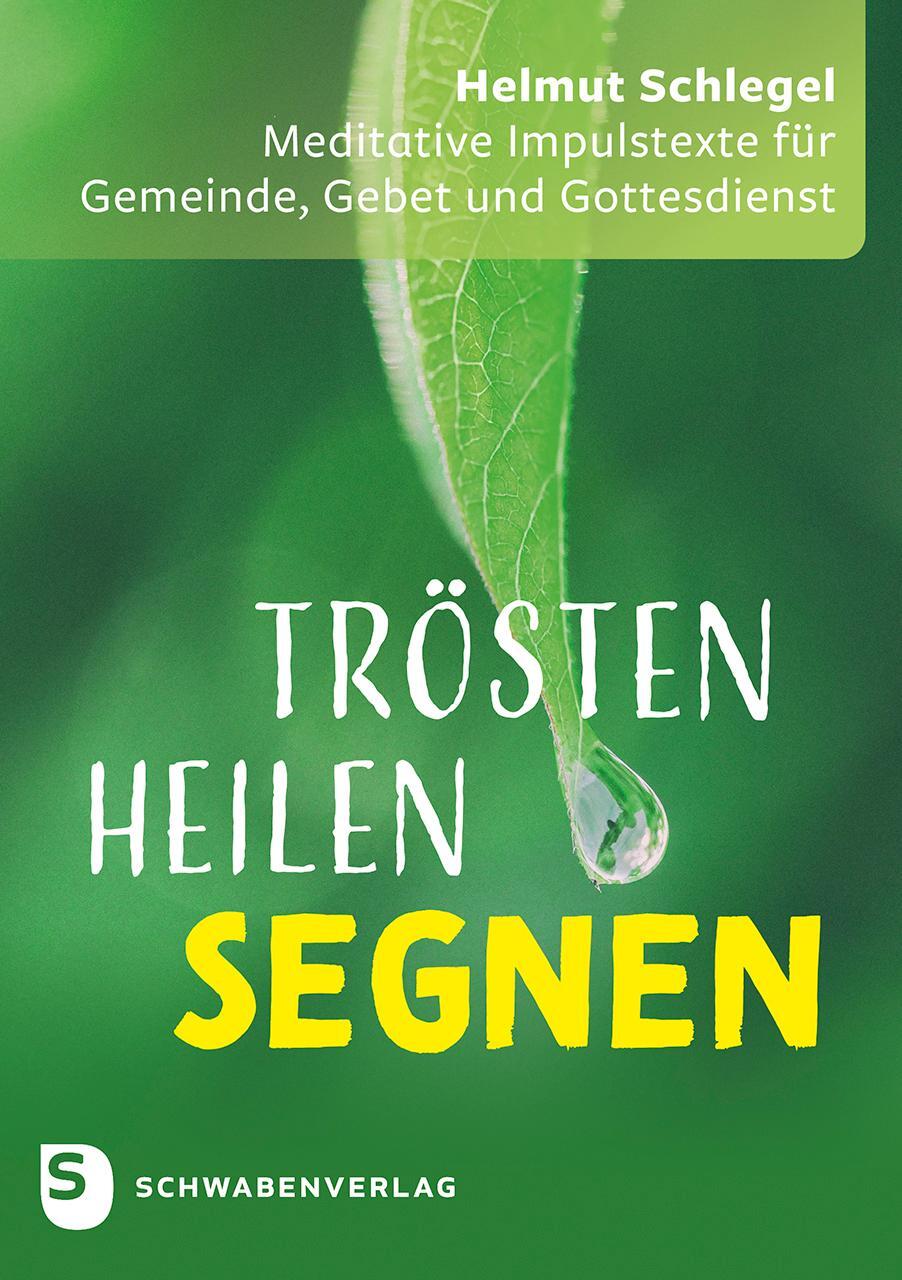 Cover: 9783796618567 | Trösten - heilen - segnen | Helmut Schlegel | Taschenbuch | 192 S.