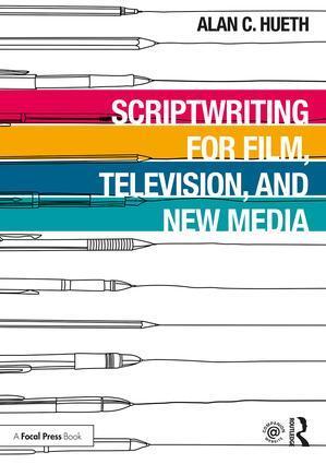 Cover: 9781138618107 | Scriptwriting for Film, Television and New Media | Alan Hueth | Buch
