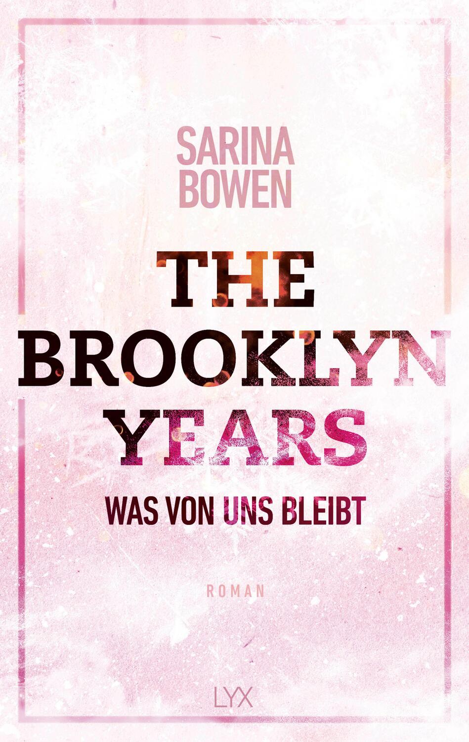 Cover: 9783736312883 | The Brooklyn Years - Was von uns bleibt | Sarina Bowen | Taschenbuch