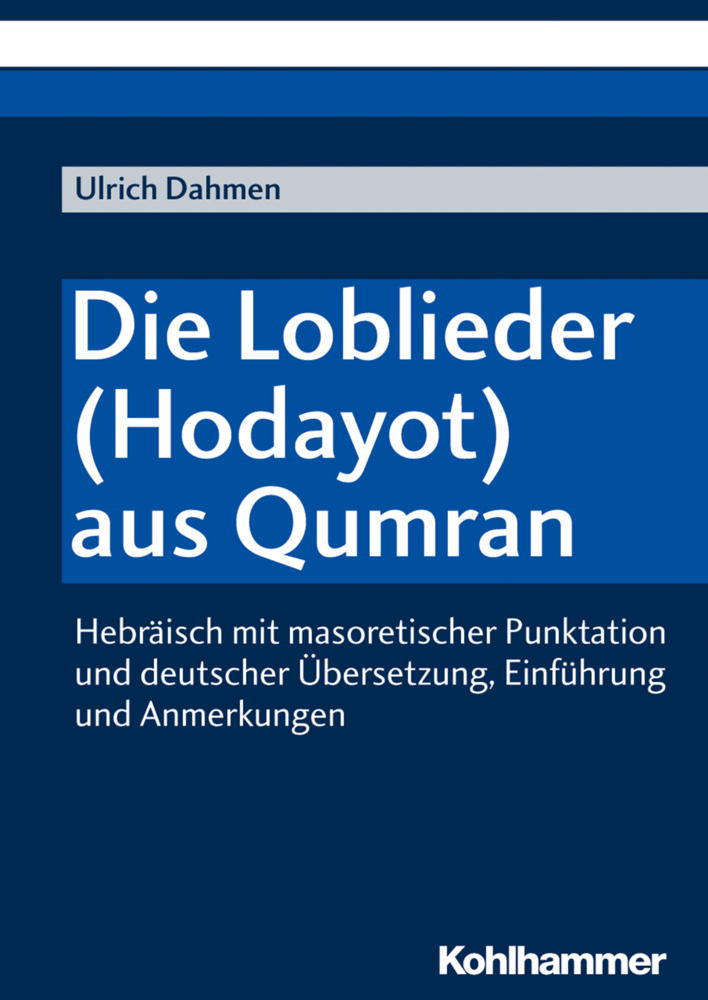 Cover: 9783170354739 | Die Loblieder (Hodayot) aus Qumran | Ulrich Dahmen | Taschenbuch