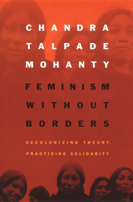 Cover: 9780822330219 | Feminism without Borders | Decolonizing Theory, Practicing Solidarity