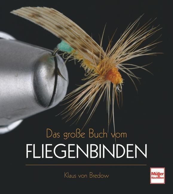 Cover: 9783275023004 | Das große Buch vom Fliegenbinden | Klaus von Bredow | Taschenbuch