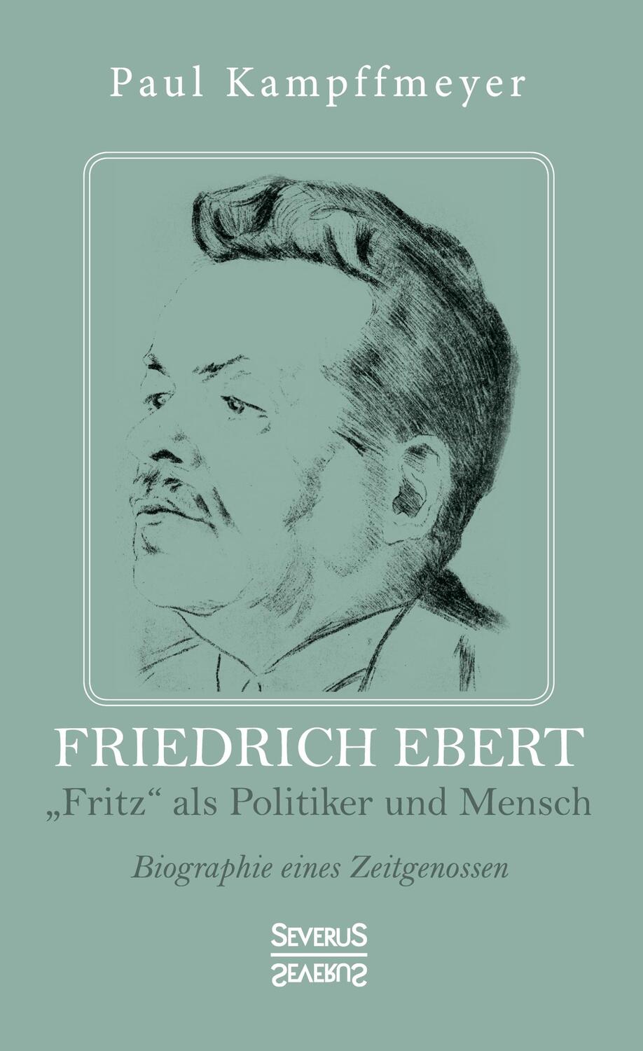 Cover: 9783963452383 | Friedrich Ebert | Paul Kampffmeyer | Buch | 108 S. | Deutsch | 2021