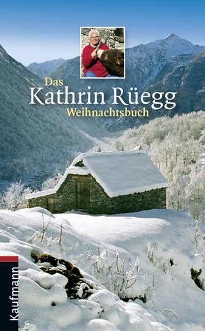 Cover: 9783874079075 | Das Kathrin Rüegg Weihnachtsbuch | Kathrin Rüegg | Buch | 2006