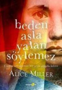 Cover: 9786055134655 | Beden Asla Yalan Söylemez | Alice Miller | Taschenbuch | Türkisch