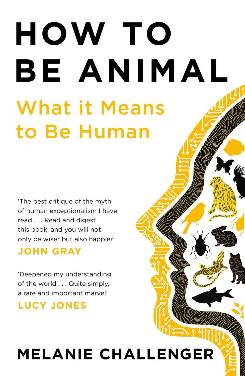 Cover: 9781786895752 | How to Be Animal | What it Means to Be Human | Melanie Challenger